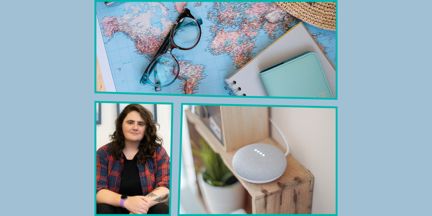 A collage of 3 photos, with a map and travel paraphernalia, a photo of a young woman with dark, wavy hair and a google home on a shelf