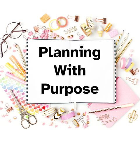 a background of organisational stationary around text which reads, Planning with purpose