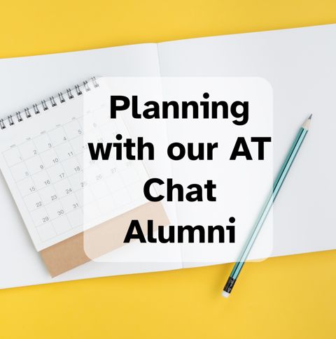 an image of a calendar and a pen with the text Planning with our AT Chat alumni over the top