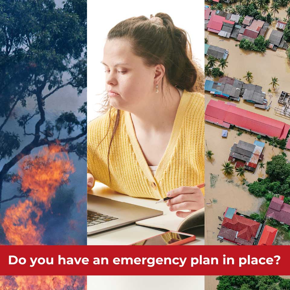 Are-you-prepared-for-an-emergency-event-web A young woman is seated at her laptop looking at the screen as she holds a pen above her notebook. An image of a fire and homes surrounded by flooding are to each side. The words, do you have an emergency plan in place? Are included below.