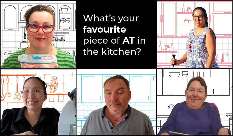 A series of photos of women and a man with a line drawing of a kitchen behind each. The words What's your favourite piece of AT in the kitchen is included.